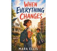 When Everything Changes: A Hopeful Middle Grade Novel About Parental Separation, Two Homes, Family Change, and Emotional Resilience for Ages 10-14 (Finding our Way)