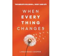 When EVERYTHING Changes: The Midlife Collision of Body and Life