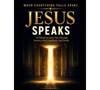 When Everything Falls Apart, Jesus Speaks: 50 Words to Carry You Through Anxiety, Grief, Loneliness, and Doubt