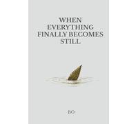 When Everything Finally Becomes Still (The Origin of Stillness)
