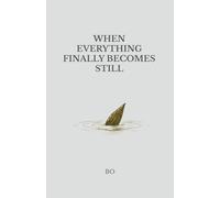 When Everything Finally Becomes Still (The Origin of Stillness)