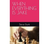 WHEN EVERYTHING IS JAKE