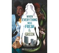 When Everything Was Fresh and Green (The House Coven Chronicles)