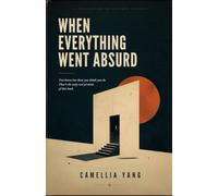 When Everything Went Absurd