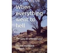 When everything went to hell: “I'm sorry if I offended you”