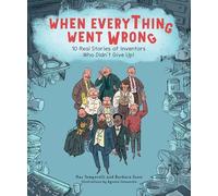 When Everything Went Wrong: 10 Real Stories of Inventors Who Didn't Give Up!