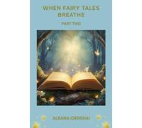 WHEN FAIRY TALES BREATHE - PART TWO: (ENGLISH VERSION)