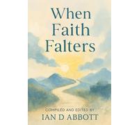 When Faith Falters: A 33-Day Devotional for Renewed Trust, Healing, and Intimacy with God (33-Day Christian Devotionals)
