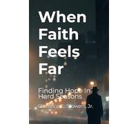 When Faith Feels Far: Finding Hope In Hard Seasons