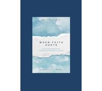 When Faith Hurts: Faith-Based Wisdom for Depression, Treatment & Healing
