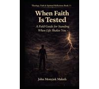 When Faith Is Tested: A Field Guide for Standing When Life Shakes You (The Bridge Set)