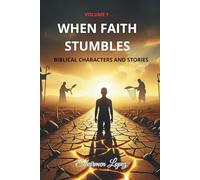 When faith stumbles. Discover that even in our worst stumbles, God's grace always reaches us.: Biblical characters and stories.