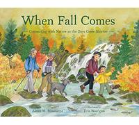 When Fall Comes: Connecting with Nature as the Days Grow Shorter