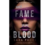 When Fame Means Blood: An immersive, near-future thriller from the author of Who Did I Marry?: 1 (The Spotlight Series)