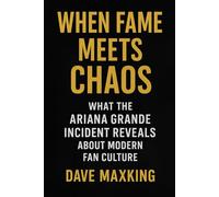 When Fame Meets Chaos:: What the Ariana Grande Incident Reveals About Modern Fan Culture.