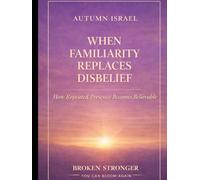 WHEN FAMILIARITY REPLACES DISBELIEF: How Repeated Presence Becomes Believable