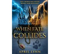 When Fate Collides (The Lunar Legacy)