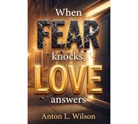 When Fear Knocks, Love Answers: Devotional Stories and Scriptures on Trusting God Through Anxiety