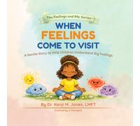 When Feelings Come to Visit: A Gentle Story to Help Children Understand Big Feelings: 1 (The Feelings and Me Series)