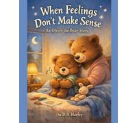 When Feelings Don't Make Sense: An Oliver the Bear Story