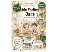 When Feelings Feel Too Strong ①: Stories from the Little Forest Café (Learning Manga Series)