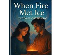 When fire met ice: Two souls, one destiney