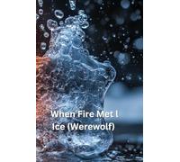 When Fire Met Ice (Werewolf)