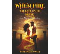 When Fire Taught Us to Speak: Love: Not Sin But Prophecy