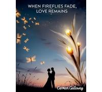 When Fireflies Fade, Love Remains