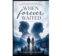 WHEN FOREVER WAITED: A Novel of Love, Loss, and Second Chances