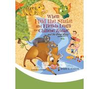 When Fred the Snake and Friends Learn the Chinese Zodiac and the Great Race: 10 (Fred the Snake Series)