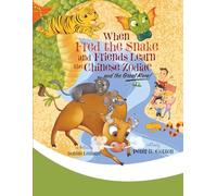 When Fred the Snake and Friends Learn the Chinese Zodiac and the Great Race