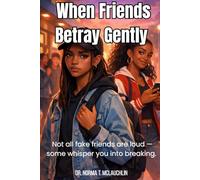 When Friends Betray Gently: Not all fake friends are loud - some whisper you into breaking.