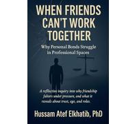 When Friends Can't Work Together: Why Personal Bonds Struggle in Professional Spaces
