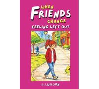 When Friends Change: Feeling Left Out (LITTLE BUZZY READERS)