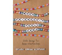 When Friendship Feels Hard: God’s Design for Deep Relationships