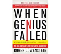 When Genius Failed: The Rise and Fall of Long-Term Capital Management