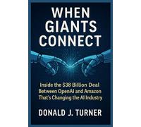 WHEN GIANTS CONNECT: Inside the $38 Billion Deal Between OpenAI and Amazon That’s Changing the AI Industry.