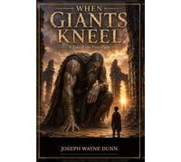 When Giants Kneel: A Tale of the Last Mighty Ones