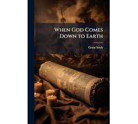 When God Comes Down to Earth