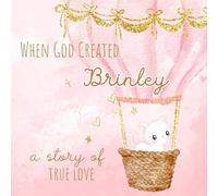 When God Created Brinley: A sweet personalized book for Brinley