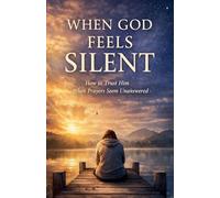 When God Feels Silent