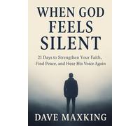 When God Feels Silent:: 21 Days to Strengthen Your Faith, Find Peace, and Hear His Voice Again
