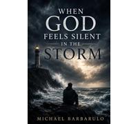 When God Feels Silent in the Storm