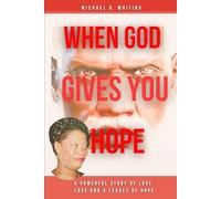 When God Gives You Hope: A Powerful Story of Love, Loss, and a Legacy of Hope