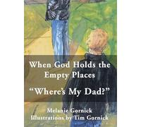 When God Holds the Empty Places: "Where's My Dad?"