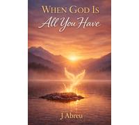 When God Is All You Have