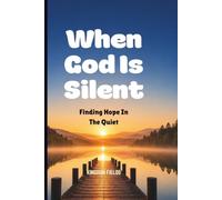 When God Is Silent: Finding Hope In The Quiet: 24 (MADE NEW SERIES BY KINGDOM FIELDS)