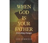 When God Is Your Father Everything Changes