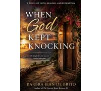 When God Kept Knocking: She thought her story was over. God had other plans (The Stories of Grace Series)